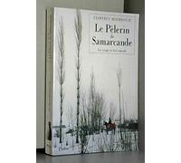 LE PELERIN DE SAMARCANDE UN VOYAGE EN ASIE CENTRALE