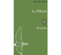 Le pèlerin John Alec Baker (Auteur), Élisabeth Gaspar (Traduction)