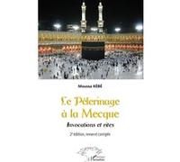 Moussa Kebe – Le Pèlerinage à La Mecque: Invocations et rites – 2e édition, revue et corrigée