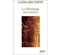 Le pèlerinage aux sources - Joseph Lanza del Vasto - Rocher Eds Du - broché - Essai