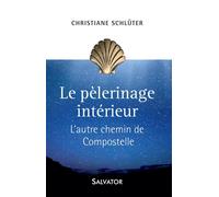Le pèlerinage intérieur L´autre chemin de Compostelle - Christiane Schlüter - Salvator - broché - Essai