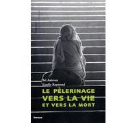 Le Pélerinage vers la Vie et vers la Mort