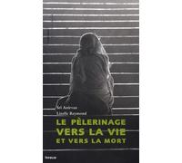 Le Pèlerinage Vers La Vie Et Vers La Mort