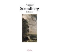 Le Pélican - August Strindberg - Arche - broché - Théâtre