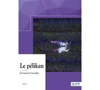 Le pélikan - Emmanuel Cruvelier - Nombre 7 - relié - Récit