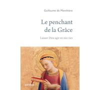 Le penchant de la Grâce: Laisser Dieu agir en nos vies