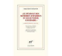 Le pendant des "Mémoires d'Hadrien" et leur entier contraire Marguerite Yourcenar (Auteur), Elyane Dezon-Jones (Préface), Michèle Sarde (Préface), Bruno Blanckeman (Edité par), Rémy Poignault (Edité p