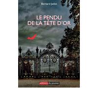 Le Pendu de la Tête d'Or - Bernard Jadot - Du Poutan Eds - broché - Roman