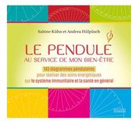 Le Pendule au service de mon bien-être - 143 diagrammes pendulaires pour réaliser des soins énergétiques sur le système immunitaire et la santé en général Sabine Kuhn (Auteur), Andrea Hulpusch (Auteur
