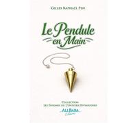 Le Pendule en main - Gilles Raphaël Pen - Ali Baba - broché - Essai