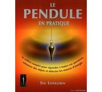 Le Pendule en pratique Sig Lonegren (Auteur), Sylvaine Charlet (Traduction)