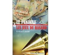 Le pendule & les jeux du hasard - Evelyne Lehnoff - Bussiere - broché - Essai