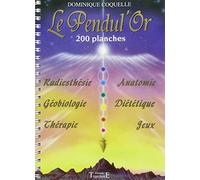 Le pendul'or (200 planches de radiesthesie) de Coquelle, Dominique (1999) Relié