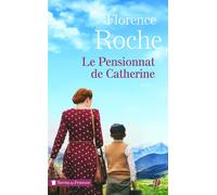 Le pensionnat de Catherine - Florence Roche - Presses De La Cite - broché - Roman