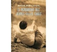 Anton Disclafani – Le Pensionnat des jeunes filles sages – Christine Barbaste (Traduction)