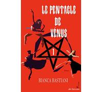 Le Pentacle de Vénus: Un roman fantastique, plein de magie et de suspens