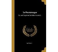 Le Pentateuque: Ou, Les Cinq Livres De Moïse, Volume 5...