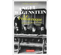 Le Pentateuque ou les cinq livres d'Isaac Sur la vie d'Isaac Jacob Blumenfeld à travers deux guerres mondiales, trois camps de concentration et cinq patries - Angel Wagenstein - Autrement - broché - R