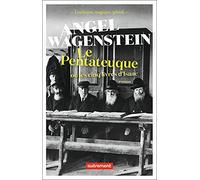 Le Pentateuque ou les cinq livres d'Isaac: Sur la vie d'Isaac Jacob Blumenfeld à travers deux guerres mondiales, trois camps de concentration et cinq patries
