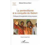 Maixant Mebiame-Zomo – Le pentecôtisme à la conquête du Gabon