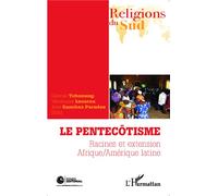 Le pentecôtisme Racines et extension Afrique/Amérique latine - Véronique Lecaros - L'harmattan - broché - Essai