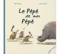 Le pépé de mon pépé