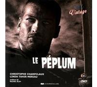 Le péplum + CD Christophe Champclaux (Auteur), Linda Tahir-Meriau (Auteur), Michel Eloy (Préface)