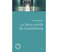 Le perce-oreille du luxembourg - André Baillon - Espace Nord - Poche - Roman