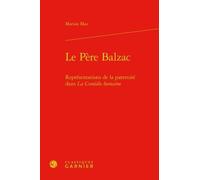Le Père Balzac - Représentations De La Paternité Dans La Comédie Humaine