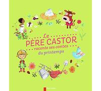 Le Père Castor raconte ses contes du printemps