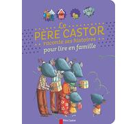 Le Père Castor raconte ses histoires pour lire en famille