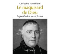 Le père Coudrin sous la Terreur. Le maquisard de Dieu