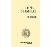 Le père de famille 3eme edition - Denis Diderot - Espaces 34 - broché - Théâtre