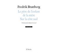 Le père de l'enfant de la mère ; Sur la côte sud