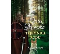 Le père de Mieszko : le mystère de la famille