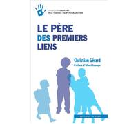 Le père des premiers liens - Christian Gérard - In Press Eds - broché - Essai