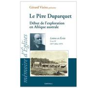 Le Père Duparquet - Lettres Et Écrits Tome 4 (1877-Février 1879) Début De L'exploration En Afrique Australe - De Landana À Omaruru