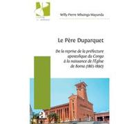 Le Père Duparquet Willy-Pierre Mbuinga Mayunda (Auteur)