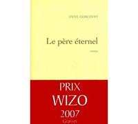 Le père éternel - Anne Goscinny - Grasset - broché - Roman