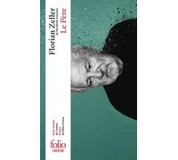 Le Père - Florian Zeller - Gallimard - Poche - Théâtre