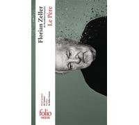 Le Père - Florian Zeller - Gallimard - Poche - Théâtre