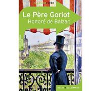Le Père Goriot - Honoré de Balzac - Belin Education - Gallimard - broché - Scolaire / Universitaire