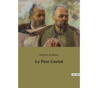 Le Père Goriot - Honoré de Balzac - Culturea - broché - Essai