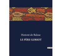 Le père goriot . - Honoré de Balzac - Culturea - broché - Roman