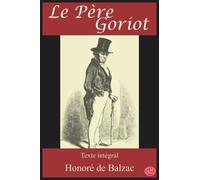 Le Père Goriot: Honoré de Balzac | Texte intégral | G.M. Editions (Annoté)