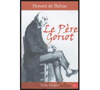 Le Père Goriot: Honoré de Balzac | Texte intégral | M.G. Editions (Annoté)