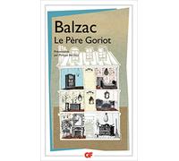 Le Père Goriot Presentation par philippe berthier - Honoré de Balzac - Flammarion - Poche - Roman