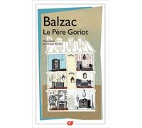 Le Père Goriot Presentation par philippe berthier - Honoré de Balzac - Flammarion - Poche - Roman