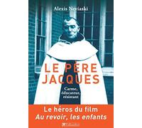 Le père Jacques: Carme et éducateur - résistant et déporté