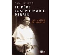 Le Père Joseph-Marie Perrin - Un Maître De Sagesse